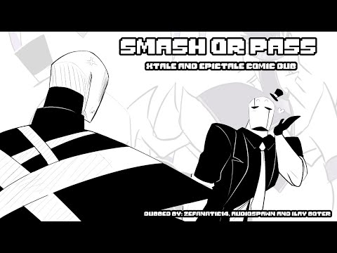 Smash or Pass //Epictale and XTale Comic Dub//