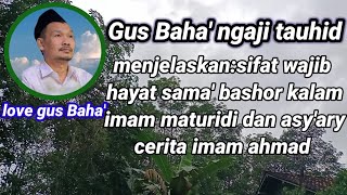 Download lagu Gus Baha' ngaji tauhid bag 7. penjelasan imam maturidi sifat wajib ada 13 mp3