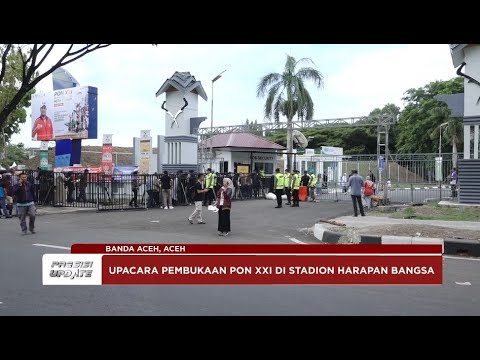 PRESISI UPDATE: SITUASI SAAT OPENING CEREMONY PON XXI ACEH SUMUT 2024 09/09/2024 19.00