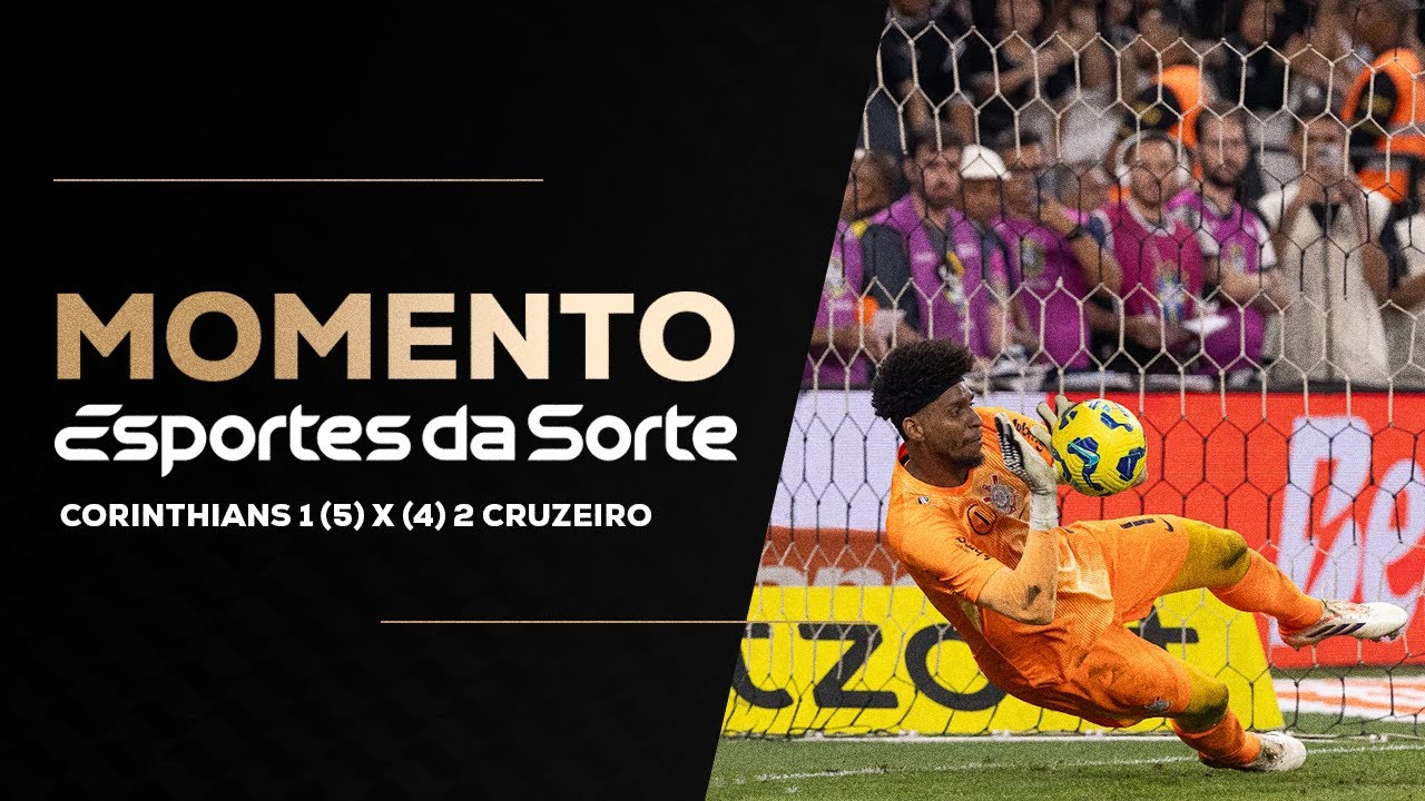 CLASSIFICADOS! | CORINTHIANS 1 (5) X (4) 2 CRUZEIRO | COPA DO BRASIL | MOMENTO ESPORTES DA SORTE