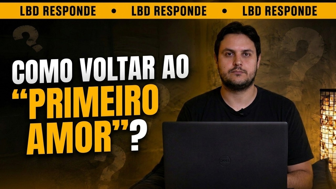 COMO VOLTAR A TER PRAZER EM BUSCAR A DEUS? - LBD RESPONDE