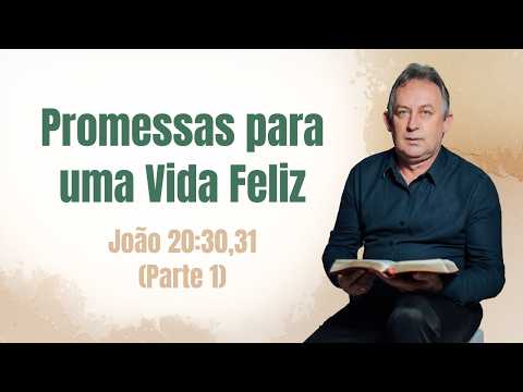 Promessas para uma Vida Feliz (Parte 1) - João 20:30,31 - Pr. Vilson Scholl #PIBMCR