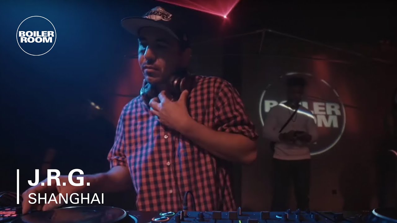 J.r.g. - J.R.G. | Boiler Room Shanghai