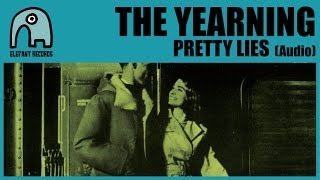 THE YEARNING - Pretty Lies [Audio]