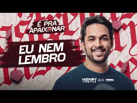 EU NEM LEMBRO - Henry Freitas (É Pra Apaixonar)