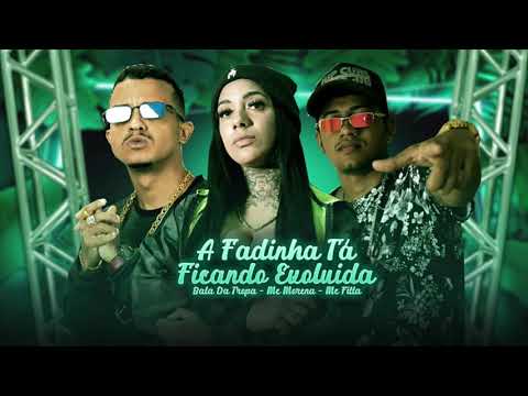 BALA DA TROPA, MC MORENA E MC FITTA - A FADINHA TÁ FICANDO EVOLUIDA - MÚSICA NOVA