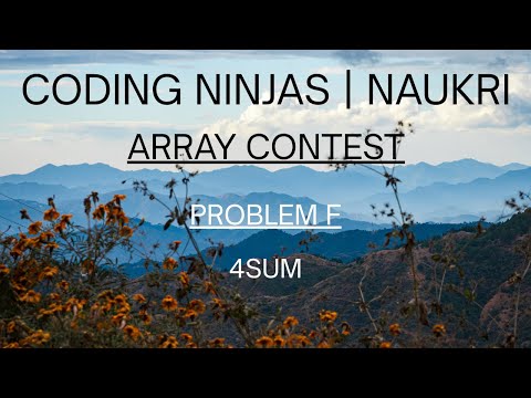 Code360 Coding Ninjas Array Contest Problem F 4sum 3 Methods Cpp Java Codes