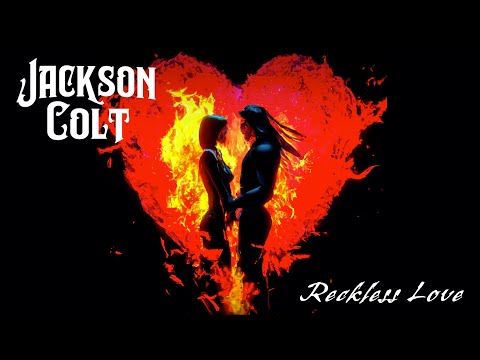 Jackson Colt - Reckless Love