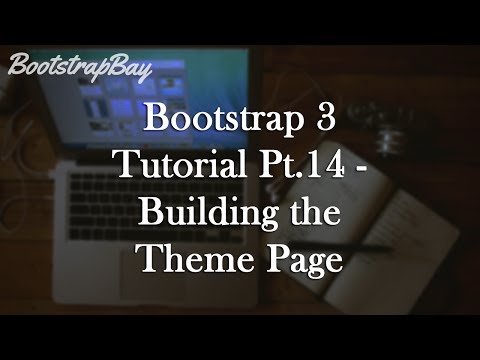 Bootstrap 3 Tutorial Pt.14 - Building the Theme Page