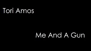 Tori Amos - Me And A Gun (lyrics)