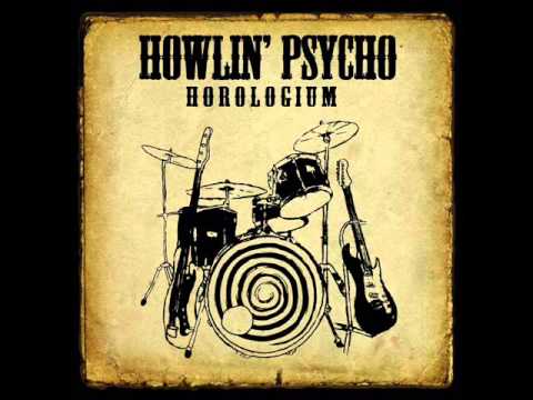 Howlin' Psycho - Horologium I (Full)