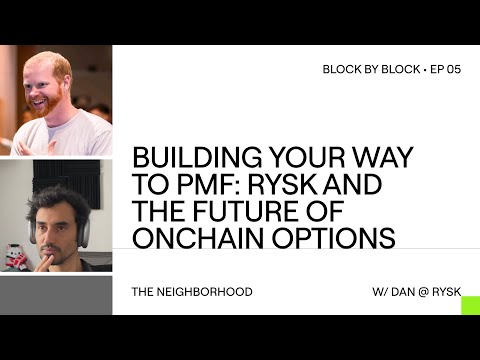Block by Block Ep. 5 – Building Your Way to PMF: Rysk and the Future of On-Chain Options
