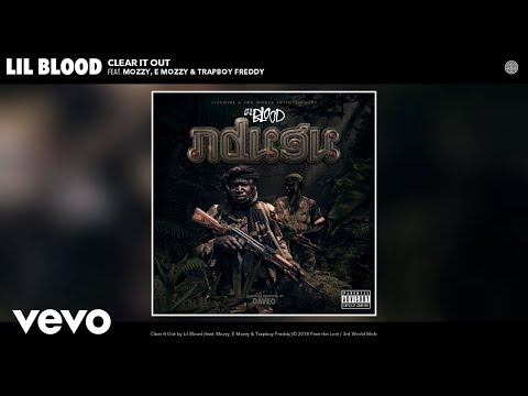 Lil Blood - Clear It Out (Audio) ft. Mozzy, E Mozzy, Trapboy Freddy