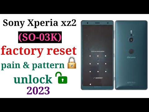 Sony Xperia xz2 (SO-03K) hard reset // how to hard reset Sony Xperia xz2 pattern & pin unlock *2023