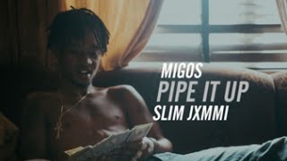 Migos - Pipe It Up (Slim Jxmmi Remix)