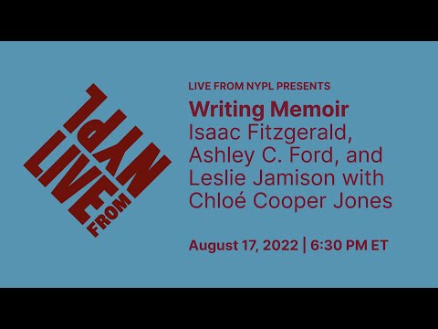 Writing Memoir: Isaac Fitzgerald, Ashley C. Ford, and Leslie Jamison with Chloé Cooper Jones