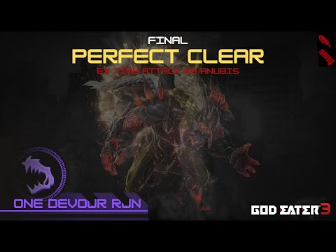 God Eater 3 ~ Final One Devour Perfect Clear Video [Ft. Anubis]