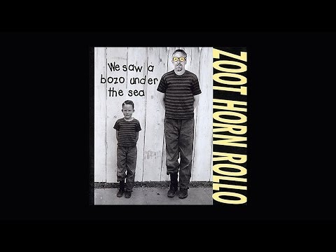 Zoot Horn Rollo - We Saw A Bozo Under The Sea - (2001) (Full Album)