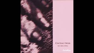 Cocteau Twins - For Phoebe Still a Baby (Without drums)