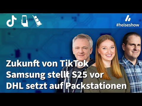 #heiseshow: TikTok, Samsung-Event, Packstationen