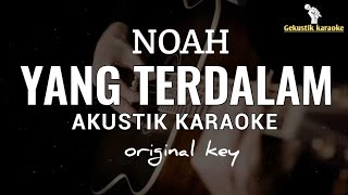 Download lagu Yang terdalam - noah ( Akustik Karaoke ) mp3
