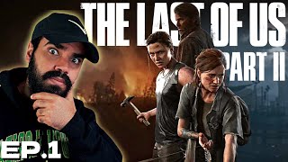 FIRST TIME PLAYING | THE LAST OF US PART 2 PS5 Walkthrough Playthrough - Part 1