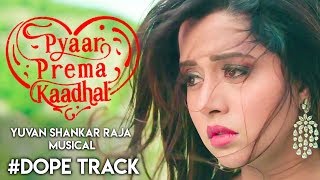 Dope Track - Single Reaction ft., Yuvan Shankar Raja | Harish Kalyan, Raiza | Pyaar Prema Kaadhal