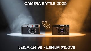Leica Q4 vs Fujifilm X100VII – The Most Anticipated Camera Battle of 2025!