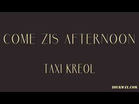 TAXI KREOL Come zis afternoon 1995