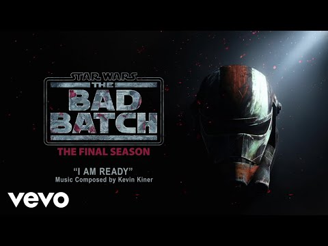 I Am Ready (From "Star Wars: The Bad Batch - The Final Season: Vol. 2 (Episodes 9-15)"/Vis...