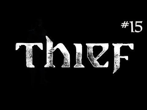 Thief (2014) Reboot - P15 - Dust to Dust - Master Difficulty, Ghost Gameplay