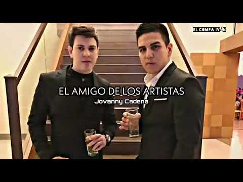 Jovanny Cadena - El Amigo De Los Artistas | Corridos 2019