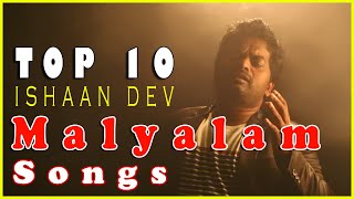 Ishaan Dev Songs  Ishaan Dev Best Songs  Top Ten I