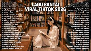 Download lagu Lagu Santai Viral Tiktok 2026 — Lagu Pop Indonesia Terbaru 2026 | Top Hits Indonesia 2026 mp3