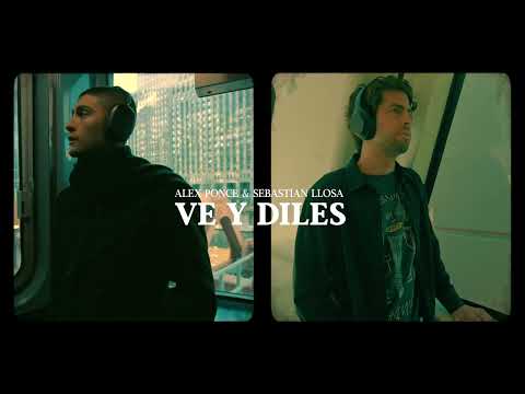 Alex Ponce & @sebastianllosa  - Ve y Diles (Visualizer)