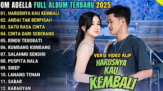 Download lagu HARUSNYA KAU KEMBALI - ANDAI TAK BERPISAH - OM ADELLA FULL ALBUM TERBARU 2025 mp3 Download lagu HARUSNYA KAU KEMBALI - ANDAI TAK BERPISAH - OM ADELLA FULL ALBUM TERBARU 2025 mp3