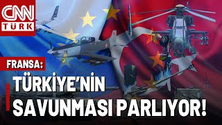 Fransa'dan Türkiye'ye Övgü! "Türk Savunma Sanayii Avrupa'yı Gölgede Bı