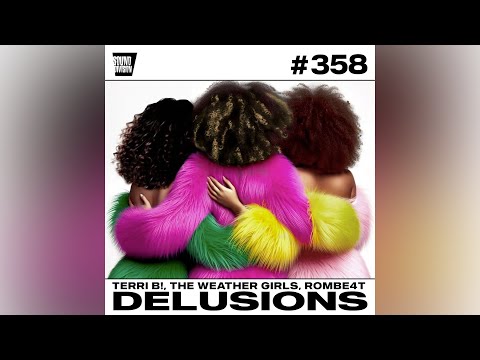 Terri B!, The Weather Girls, ROMBE4T - Delusions