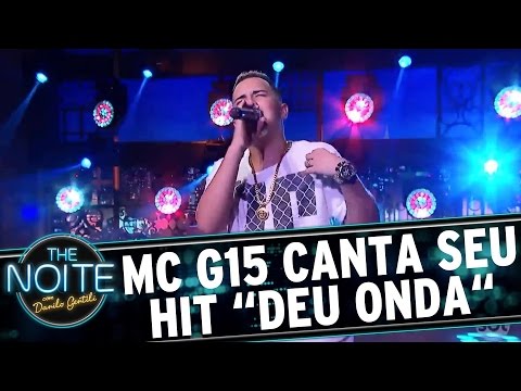 MC G15 canta o seu hit "Deu Onda" | The Noite (10/03/17)