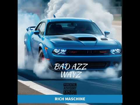 Bad AZZ Wayz Rich Maschine Audio