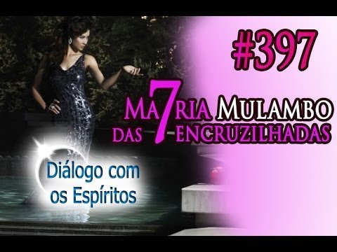 DcE 397 - [Advertência dos Guias] Maria Mulambo das 7 Encruzilhadas - Médium Aparecida Martins