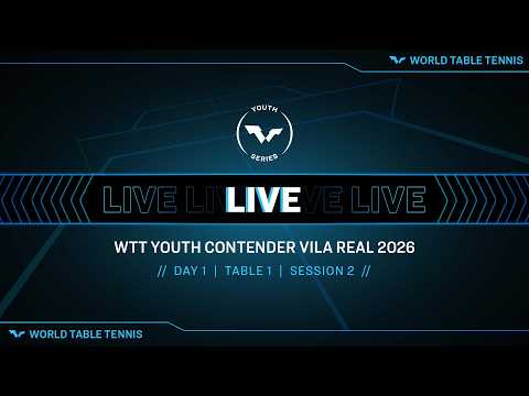 LIVE! | T1 | Day 1 | WTT Youth Contender Vila Real 2026 | Session 2