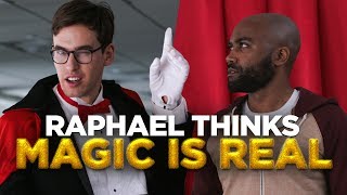 Raphael Thinks Magic Is Real