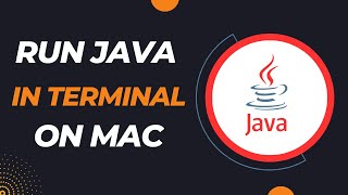Run Java using Terminal on MacOS | Compile and Run java using Command Line