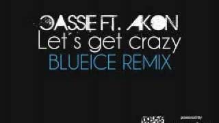 Cassie ft. Akon - Let´s get Crazy (Blueice Remix)