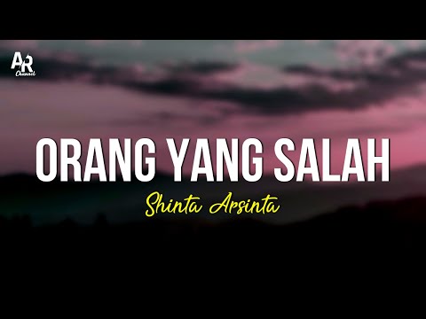 Orang Yang Salah - Shinta Arsinta (LIRIK)