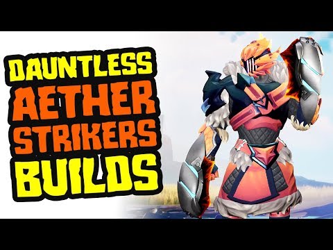Dauntless Aether Strikers Best Builds | Dauntless Aether Strikers Tips