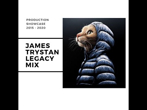 James Trystan - Legacy Mix [Production Showcase 2015 /2020]