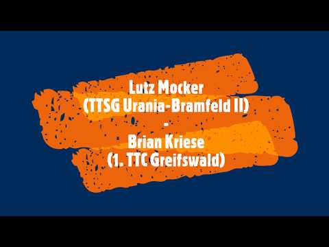 Lutz Mocker (TTSG Urania-Bramfeld II) - Brian Kriese (1. TTC Greifswald)