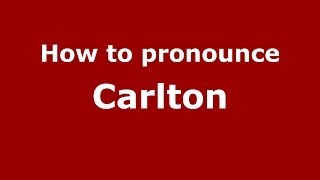 How to pronounce Carlton